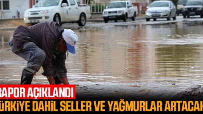 Hükümetler Arası İklim Değişikliği Paneli raporu açıklandı! Türkiye dahil seller ve yağmurlar artacak