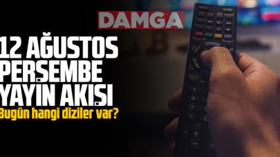 12 Ağustos Perşembe Atv, Kanal D, Show Tv, Star Tv, FOX Tv, TV8, TRT1 ve Kanal 7 yayın akışı - 12 Ağustos TV'de neler var?