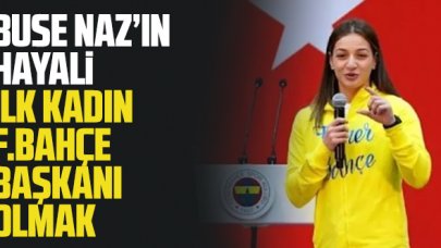 Buse Naz Çakıroğlu Fenerbahçe'nin ilk kadın başkanı olmak istiyor