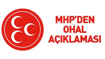 MHP'den OHAL açıklaması: Bir süre daha uzatılmalı