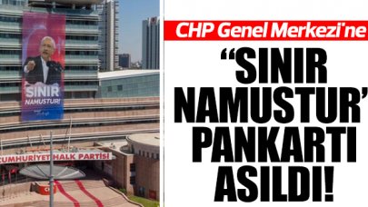 CHP Genel Merkezi'ne "Sınır namustur" pankartı asıldı