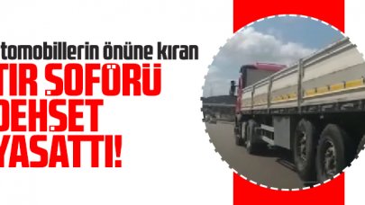 Tır şoförü otomobillerin önüne kırarak dehşeti yaşattı