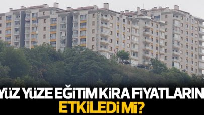 Yüz yüze eğitim kira fiyatlarını etkiledi mi?