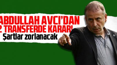 Abdullah Avcı iki transferde kararını verdi! O isim için şartlar zorlanacak