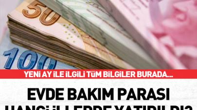 2018 Temmuz ayı evde bakım parası yatırıldı mı? Evde bakım ücreti yatan iller