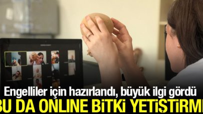 Engelliler online olarak bitki yetiştiriyor