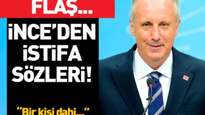 Muharrem İnce'den istifa sözleri: 'Bir kişi dahi...'