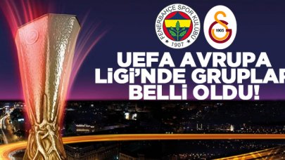 Galatasaray ve Fenerbahçe'nin UEFA Avrupa Ligi'ndeki rakipleri belli oldu