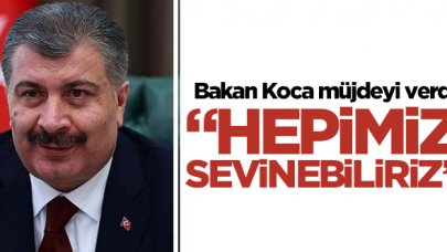 Fahrettin Koca 'hepimiz birden sevinebiliriz' dedi, müjdeli haberi verdi!