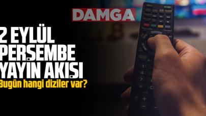 2 Eylül Perşembe Atv, Kanal D, Show Tv, Star Tv, FOX Tv, TV8, TRT1 ve Kanal 7 yayın akışı - 2 Eylül TV'de neler var?