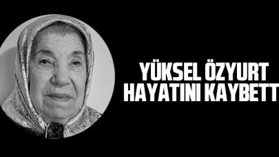 Yüksel Özyurt hayatını kaybetti