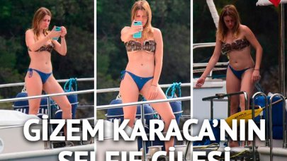 Gizem Karaca'nın selfie çilesi