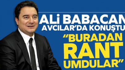 Ali Babacan: Avcılar'dan rant umdular!