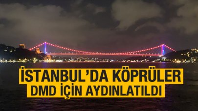 İstanbul'da köprüler DMD için aydınlatıldı