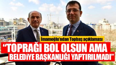 Ekrem İmamoğlu'ndan Kadir Topbaş açıklaması: Toprağı bol olsun ama...