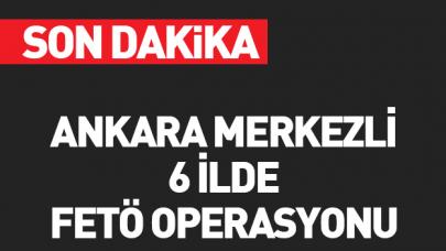 6 ilde FETÖ operasyonu