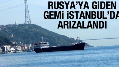 Rusya'ya giden kuru yük gemisi boğazda arızalandı