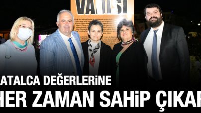 Çatalca değerlerine her zaman sahip çıkar