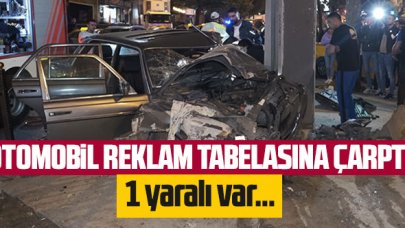 Beşiktaş'ta otomobil reklam tabelasına çarptı: 1 yaralı