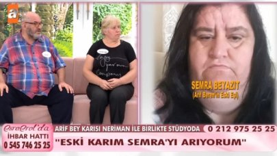 Esra Erol'da Arif kimdir? Eşi Neriman ile eski eşi Semra Beyazıt'ı arıyor