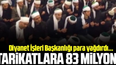 Diyanet tarikatlara para yağdırdı: 83 milyon lira