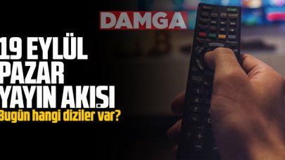 19 Eylül 2021 Pazar Atv, Kanal D, Show Tv, Star Tv, FOX Tv, TV8, TRT1 ve Kanal 7 yayın akışı - 19 Eylül yayın akışı