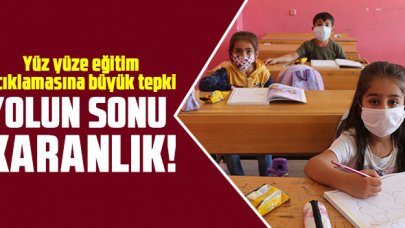 Yüz yüze eğitim açıklamasına büyük tepki: Yolun sonu karanlık!