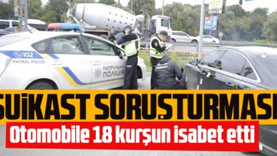 Ukrayna'da suikast soruşturması: 18 kurşun isabet etti