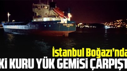 İstanbul Boğazı'nda 2 kuru yük gemisi çarpıştı