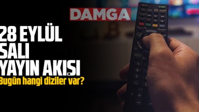 28 Eylül 2021 Salı Atv, Kanal D, Show Tv, Star Tv, FOX Tv, TV8, TRT1 ve Kanal 7 yayın akışı - 28 Eylül TV'de neler var?