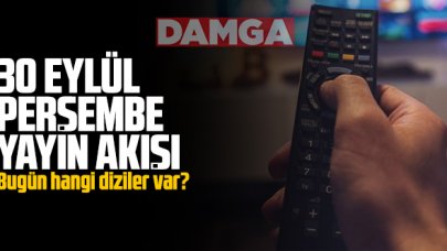 30 Eylül Perşembe Atv, Kanal D, Show Tv, Star Tv, FOX Tv, TV8, TRT1 ve Kanal 7 yayın akışı - 30 Eylül TV'de neler var?