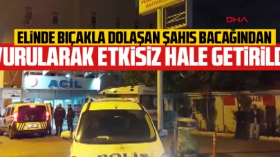 Bıçağıyla polisin üzerine yürüyen kişi bacağından vurulup etkisiz hale getirildi