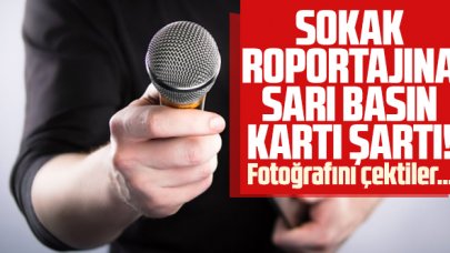 Sokak röportajlarına sarı basın kartı şartı! Fotoğraflarını çektiler...