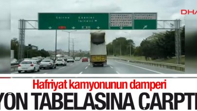 TEM'de hafriyat kamyonunun damperi yön tabelasına çarptı