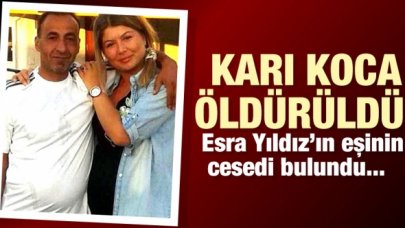 Esra Yıldız'ın eşi Nuri Yıldız da öldürüldü! Cesedi Beylikdüzü'nde bulundu