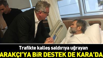 Kara da Tarakçı'ya destek verdi