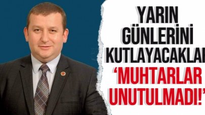 Muhtarlar unutulmadı