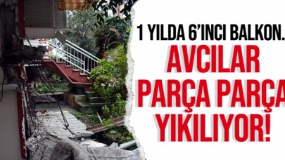 Avcılar parça parça yıkılıyor!