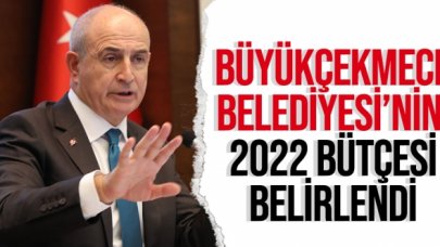 Büyükçekmece Belediyesi'nin 2022 yılı bütçesi belli oldu: 465 milyon lira