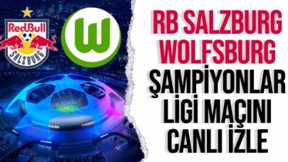 RB Salzburg Wolfsburg Şampiyonlar Ligi maçı canlı izle | EXXEN izle