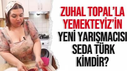 Yemekteyiz Seda kimdir? Zuhal Topal'la Yemekteyiz Seda Türk kaç yaşında ve nereli