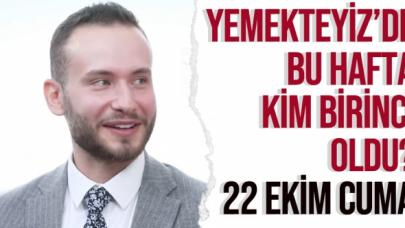 Zuhal Topal'la Yemekteyiz'de kim birinci oldu? 22 Ekim Cuma