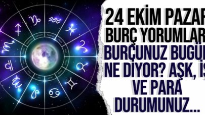 24 Ekim 2021 Pazar Koç, Boğa, İkizler, Yengeç, Aslan, Başak, Terazi, Akrep, Yay, Oğlak, Kova ve Balık burç yorumları