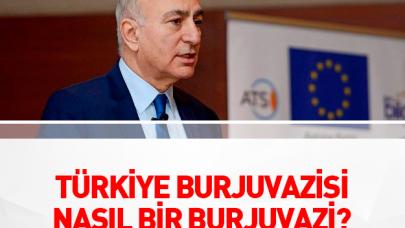 Türkiye burjuvazisi nasıl bir burjuvazi?