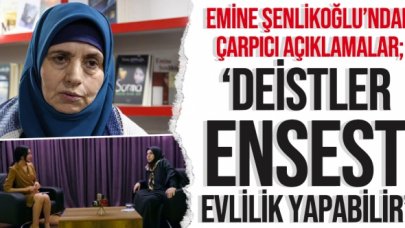 Emine Şenlikoğlu: Deistler ensest evlilik yapabilir