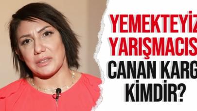 Zuhal Topal'la Yemekteyiz Canan Kargı kimdir? Kaç yaşında ve nereli