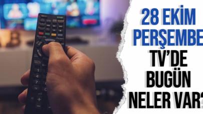 28 Ekim 2021 Perşembe Atv, Kanal D, Show Tv, Star Tv, FOX Tv, TV8, TRT1 ve Kanal 7 yayın akışı