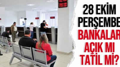 28 Ekim 2021 Perşembe bankalar açık mı tatil mi? Bankalar yarın (bugün) yarım gün mü açık