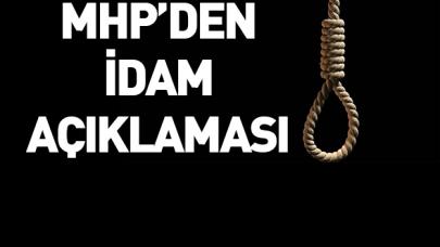 MHP'den idam açıklaması: İdamsa idam!