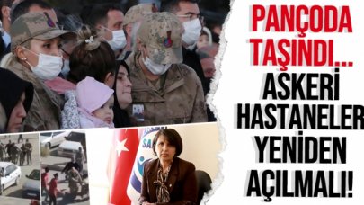 Sedye yerine pançoda taşındı: Askeri hastaneler yeniden açılmalı